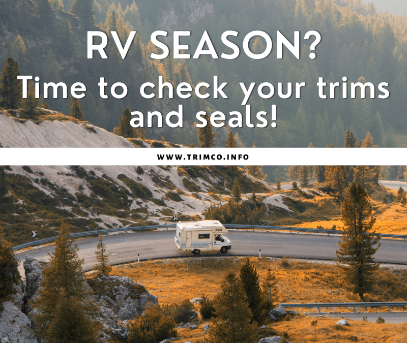 RV season? Time to check your trims and seals!
